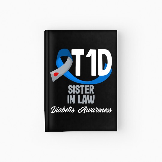 T1D Sister In Law Diabetes Type 1 Awareness Hardcover Journal