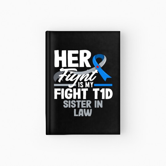 Her Fight Is My Fight T1D Sister Diabetes Type 1 Hardcover Journal