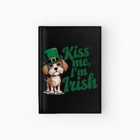 St. Patrick's Day Dog Kiss Me I'm Irish Cute Puppy Hardcover Journal