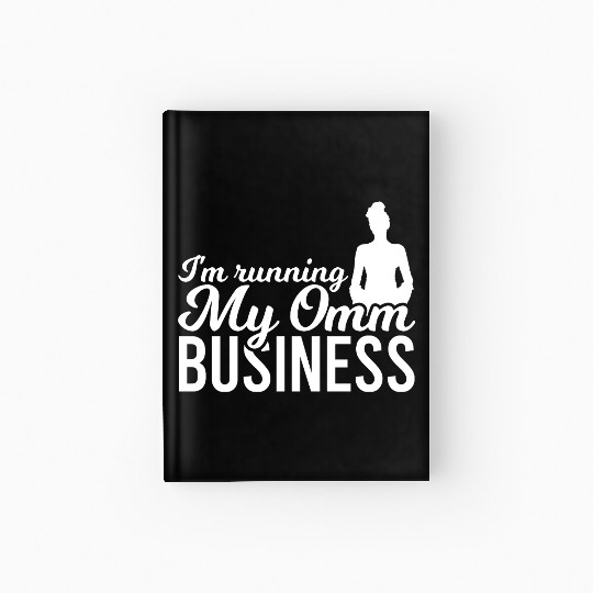 I'm Running My Omm Business Hardcover Journal