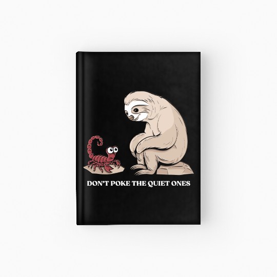 Scorpio Zodiac Sloth Don't Poke The Quiet Ones Hardcover Journal