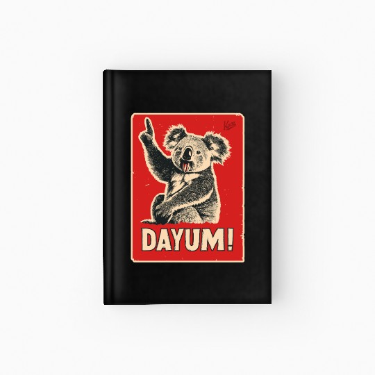 Dayum! – Funny Koala Reaction Hardcover Journal