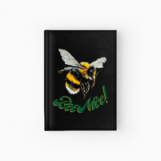 Bee Nice! Hardcover Journal