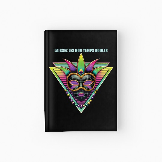 Mardi Gras Laissez Les Bon Temps Rouler Mask Hardcover Journal