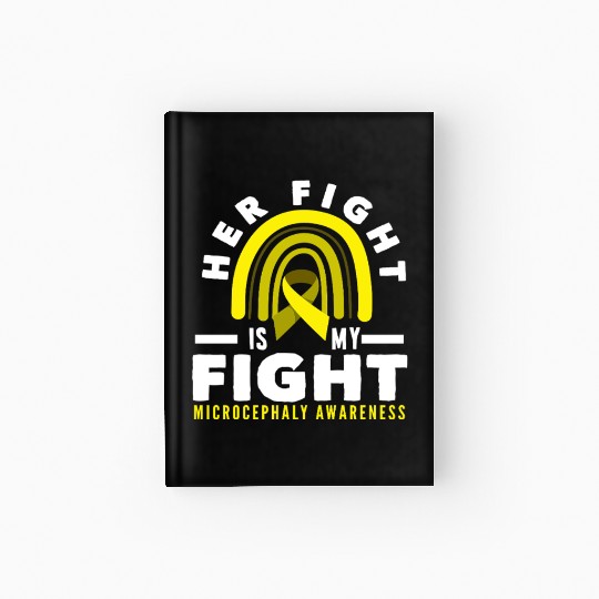 Her Fight Is My Fight Microcephaly Awareness Hardcover Journal