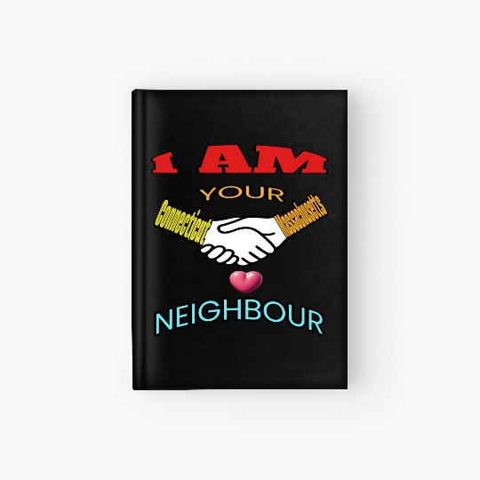 I AM YOUR NEIGHOUR CONNECTICUT AND MASSACHUSETTS Hardcover Journal