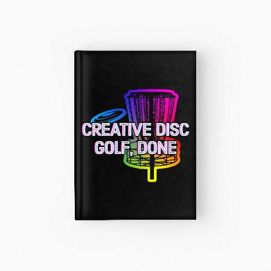 Creative Disc Golf Done Motivational Quote Golfer Hardcover Journal