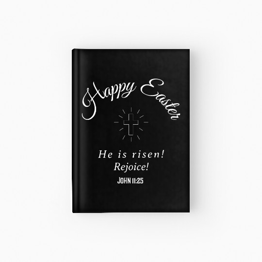 Happy Easter He is risen! Rejoice! Hardcover Journal