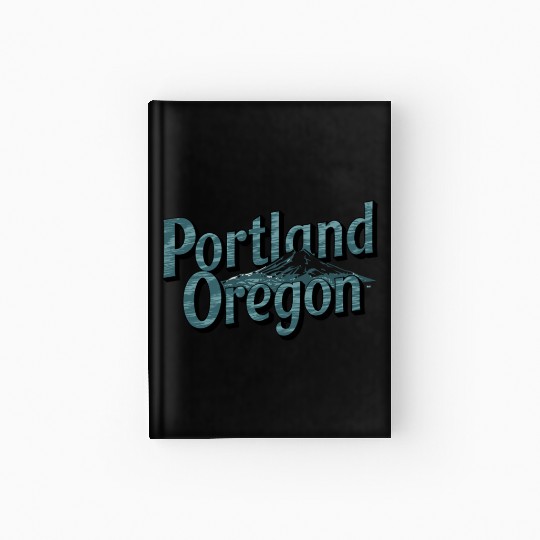 Portland Oregon Scenic Typography with Mountain Hardcover Journal