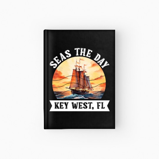 Florida Keys SEAS THE DAY IN KEY-WEST FLORIDA Hardcover Journal
