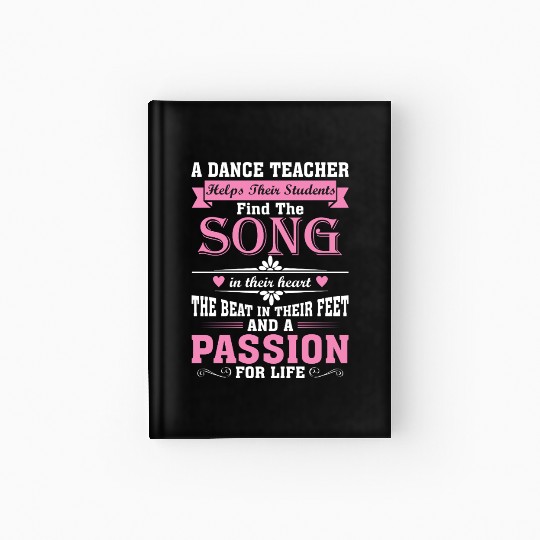 A Dance Teacher Helps Their Students Find The Song Hardcover Journal