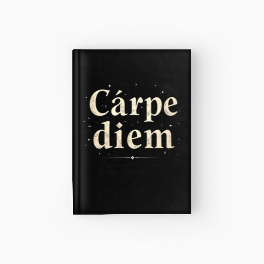 Carpe Diem Seize the Moment Hardcover Journal