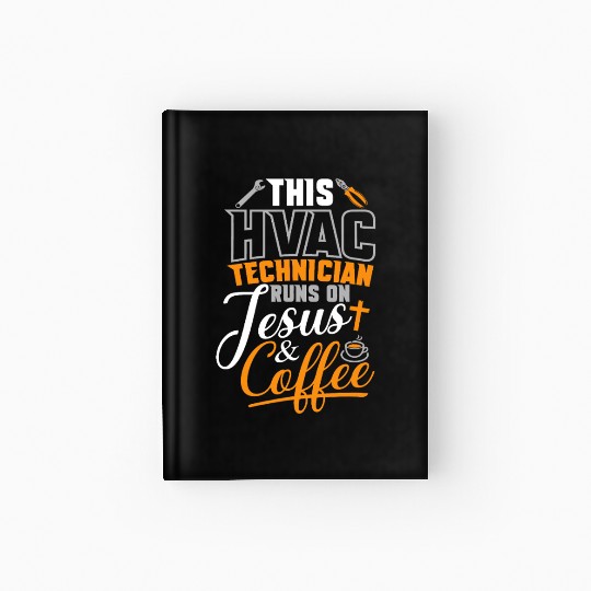 HVAC Tech Runs On Jesus & Coffee Hardcover Journal