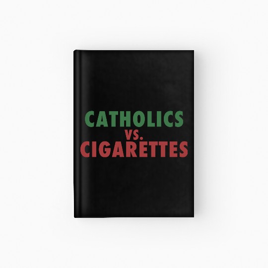 catholics vs cigarettes Hardcover Journal