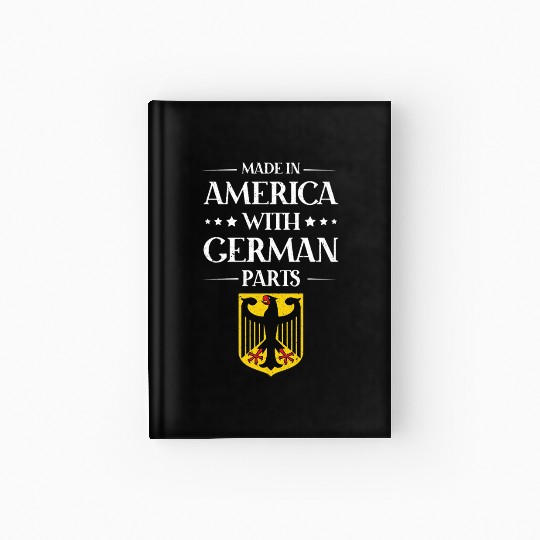 Made In America With German Parts US Hardcover Journal