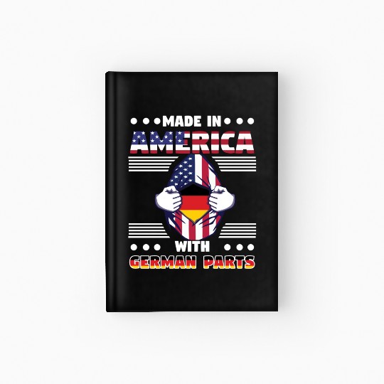 Made In America With German Parts Hardcover Journal