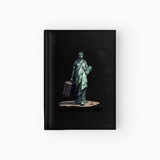 Funny Statue of Liberty USA America Sarcasm Hardcover Journal