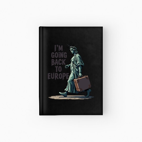 Funny Statue of Liberty USA America Sarcasm Hardcover Journal