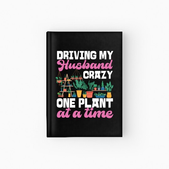 Plant Lover Gardening Husband Wife Hardcover Journal