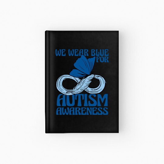 We Wear Blue for Autism Awareness Support Advocacy Hardcover Journal