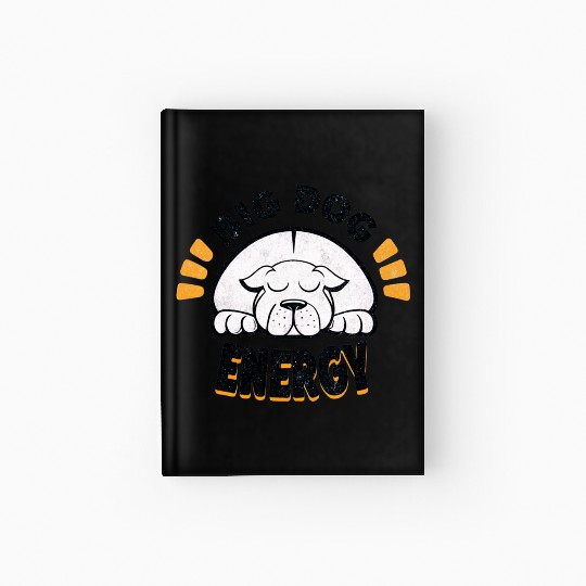 Big Dog Energy Hardcover Journal