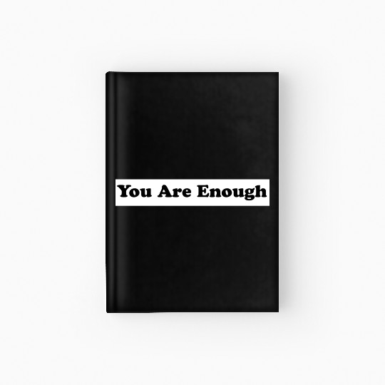You Are Enough 1 - Let Friends Know They're Enough Hardcover Journal
