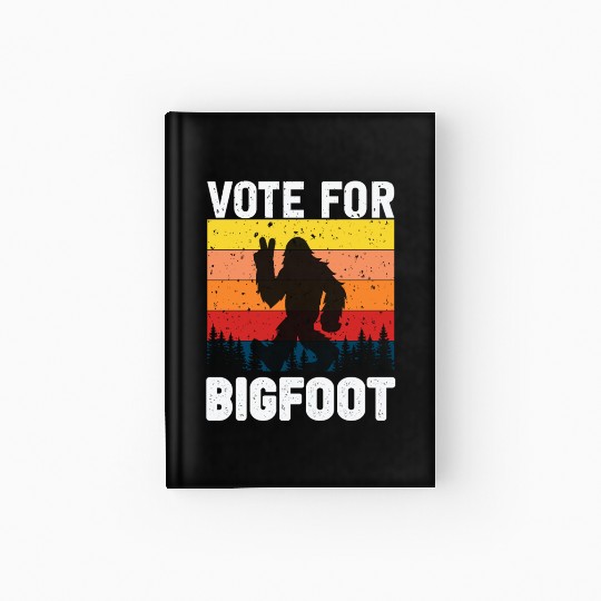 Vote For Bigfoot Funny Retro Graphic Novelty Hardcover Journal