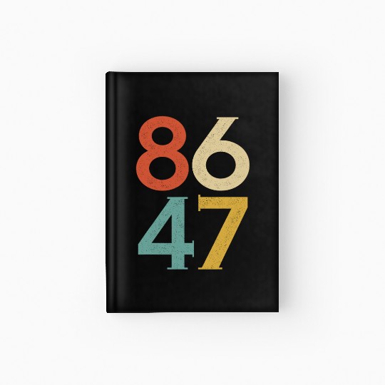 8647 Anti Trump Retro Vintage, 86 47 Hardcover Journal