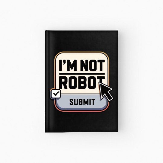I'm Not Robot Captcha Fun Hardcover Journal