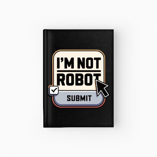 I'm Not Robot Captcha Fun Hardcover Journal