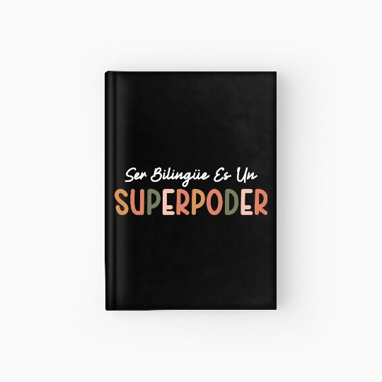 Ser Bilingue Es Un Superpoder Spanish Teacher Hardcover Journal