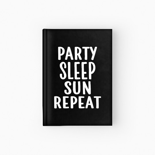 Party Sleep Sun Repeat – Summer Lifestyle Hardcover Journal