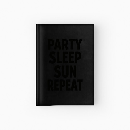 Party Sleep Sun Repeat – Summer Lifestyle Hardcover Journal