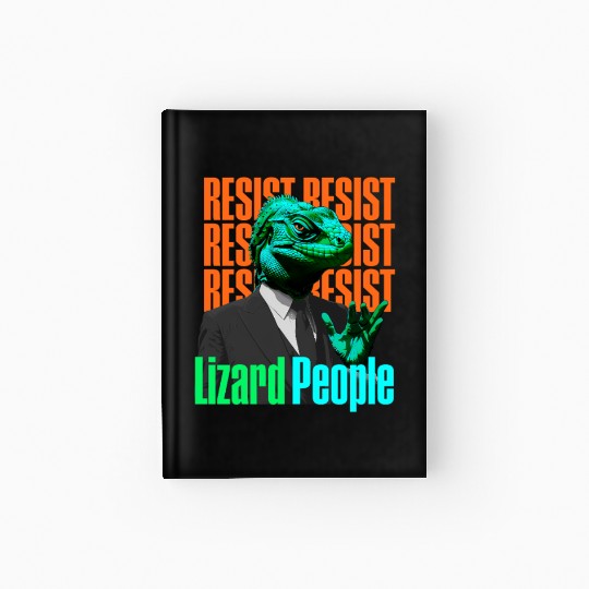 Resist Reptilians Lizard People Hardcover Journal