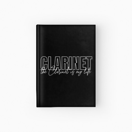 Clarinet Is My Life Clarinetist Orchestra Hardcover Journal