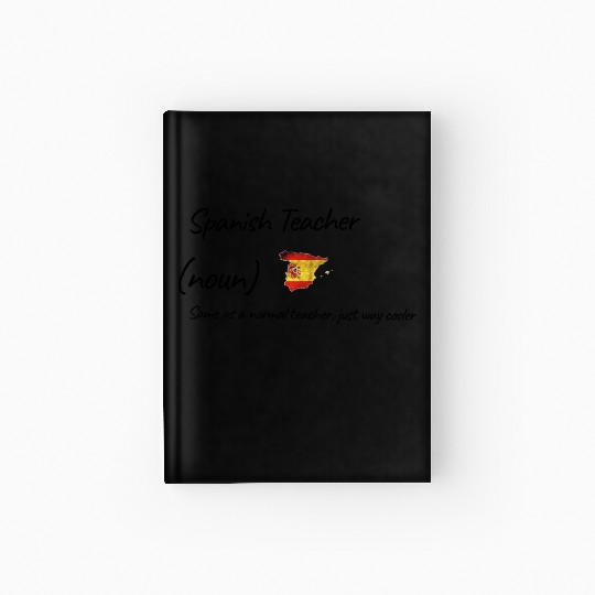 Spanish Teacher Same As Normal Teacher Cooler Hardcover Journal