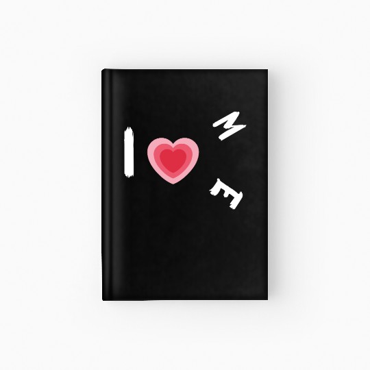 i love me Hardcover Journal