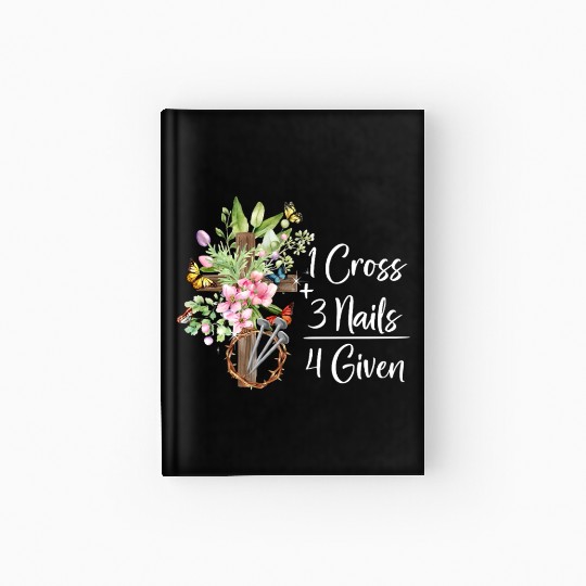 1 Cross 3 Nails 4 Given Christian He is Risen Hardcover Journal
