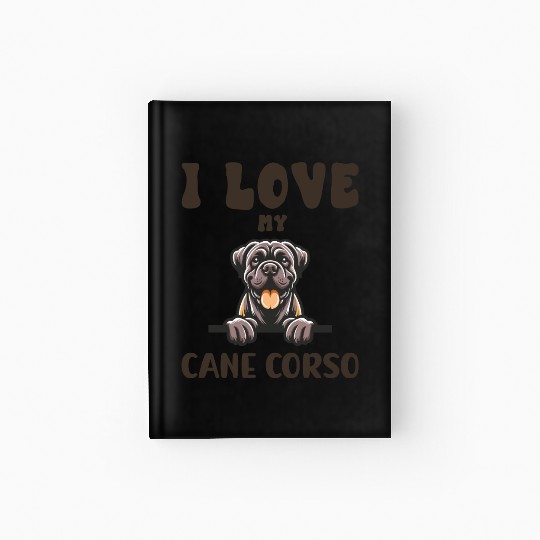I Love My Cane Corso Hardcover Journal
