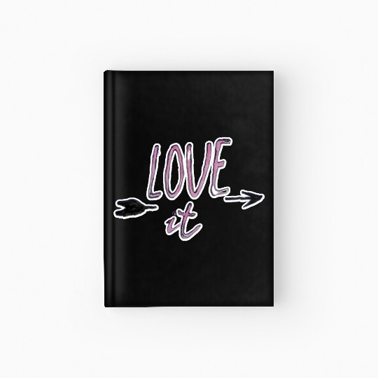 Love it typography Hardcover Journal