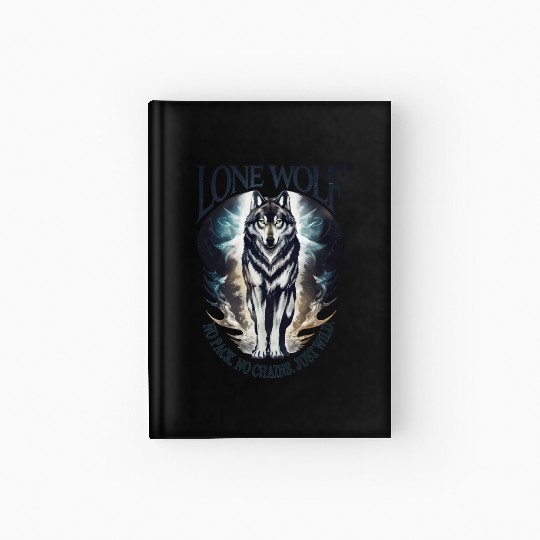 Lone Wolf - No Pack, No Chains, Just Wild Hardcover Journal