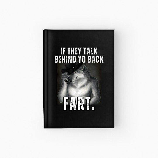 Meme If They Talk Behind Your Back Fart Funny Hardcover Journal