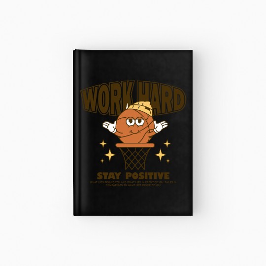 Work Hard Stay Positive Hardcover Journal