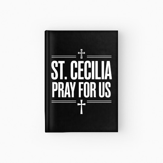St. Cecilia Pray for Us Catholic Faith Prayer Hardcover Journal