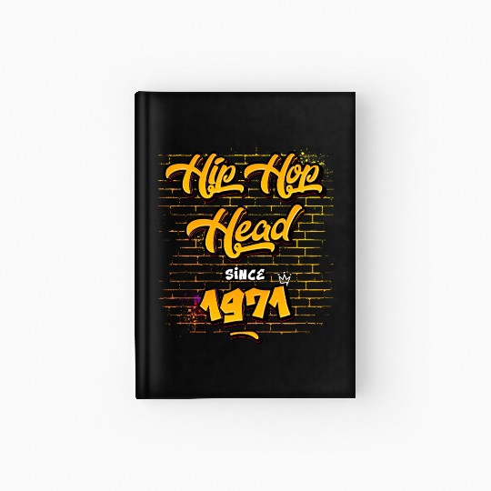 Hip-Hop Head Since 1971 - 54 Years of Real Vibes Hardcover Journal