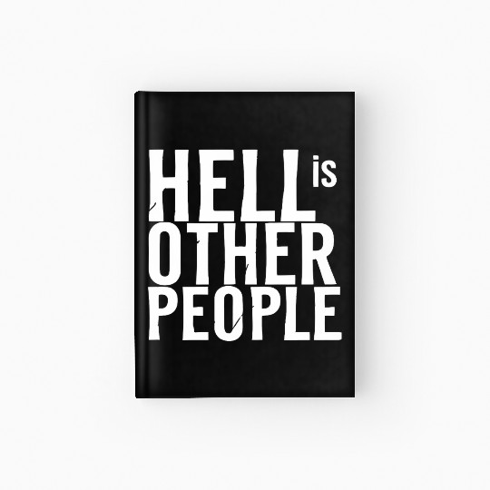 Funny hell is other people individual creative art Hardcover Journal