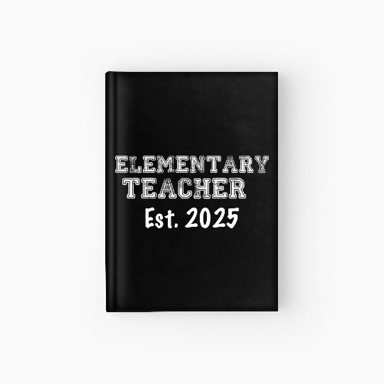 Elementary Teacher Graduation Gift 2025 Hardcover Journal