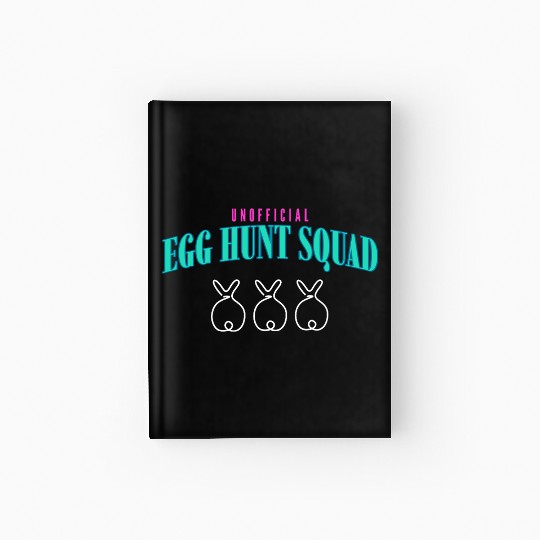 Unofficial Egg Hunt Squad Easter Hardcover Journal