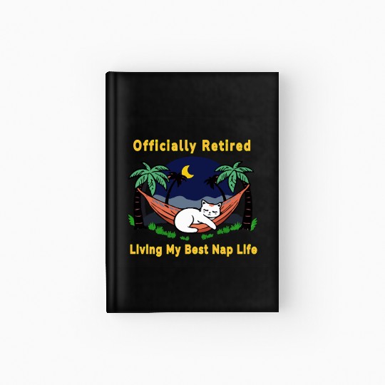 Retired Cat - Living the Dream Hardcover Journal