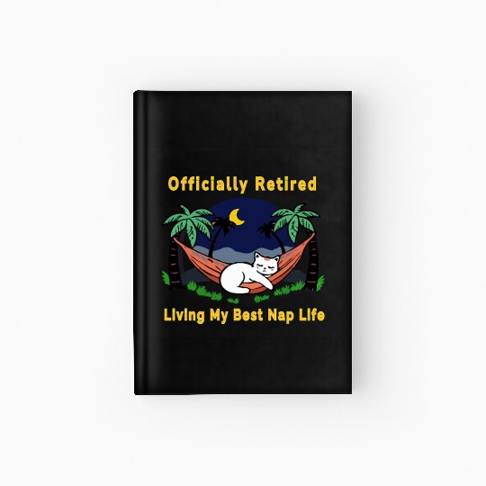 Retired Cat - Living the Dream Hardcover Journal